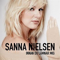 Sanna Nielsen – Innan du lamnar mig