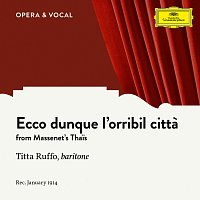 Titta Ruffo, Unknown Orchestra – Massenet: Thais: Ecco dunque l'orribil citta