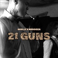 Skelly, Medooza – 21 GUNS
