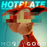 Moody Good, Knytro – Hotplate