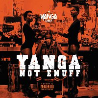 Yanga – Not Enuff