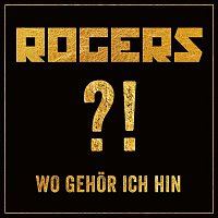 Rogers – Wo gehor ich hin