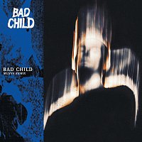 BAD CHILD – BAD CHILD [MUNYA Remix]
