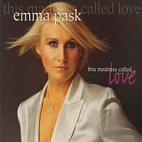 Emma Pask – This Madness Called Love
