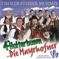 Die 4 Holterbuam, Die Mayrhofner – Tiroler-Steirer Musimix
