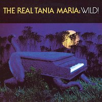 Tania Maria – The Real Tania Maria: Wild!