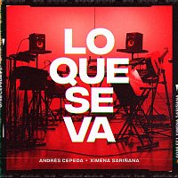 Andrés Cepeda, Ximena Sarinana – Lo Que Se Va