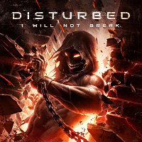 Disturbed – I Will Not Break