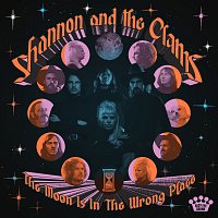 Shannon & The Clams – The Moon Is In The Wrong Place [Deluxe Edition]