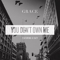 Grace, G-Eazy – You Don't Own Me