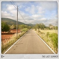 R Plus – The Last Summer