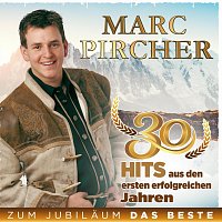 Marc Pircher – Zum Jubiläum das Beste - 30 Hits aus den ersten erfolgreichen Jahren