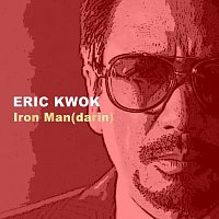 Eric Kwok – Iron Man(darin)