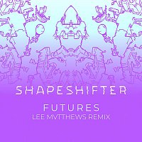 Shapeshifter – Futures [Lee Mvtthews Remix]