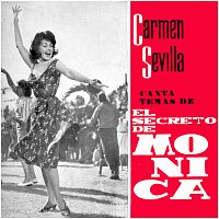 Carmen Sevilla – Canta Temas De El Secreto De Mónica [Banda Sonora De La Película "El Secreto De Mónica" / Remastered 1998]