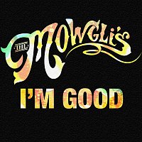 The Mowgli's – I'm Good