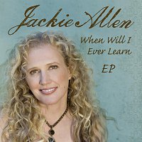Jackie Allen – When Will I Ever Learn EP