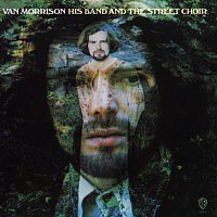Van Morrison – His Band And The Street Choir (Expanded Edition)