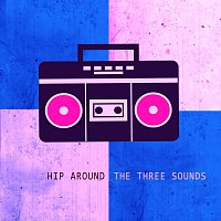 The Three Sounds – Hip Around