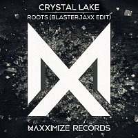 Crystal Lake – Roots (Blasterjaxx Edit)