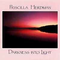 Priscilla Herdman – Darkness Into Light