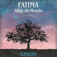 Tonicha – Fátima: Altar Do Mundo