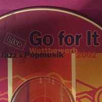 Flux, 42nd street, Turnaround, Bix Brix, Swinging Jazz Orchestra, Brainwashed – Go for it - Jazz- und Popularmusik Wettbewerb 2002