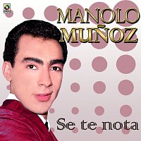 Manolo Munoz – Sé Te Nota