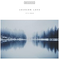 Jackson Love – It's Cold