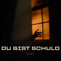 Nisa – DU BIST SCHULD