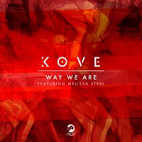 Kove, Melissa Steel – Way We Are [Remixes]