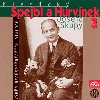 Divadlo Spejbla a Hurvínka – Klasický Spejbl a Hurvínek Josefa Skupy 3 MP3