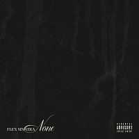 Flex Sinatra – None
