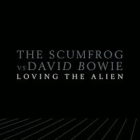 The Scumfrog vs. David Bowie – Loving The Alien