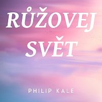 Philip Kale – Růžovej svět MP3