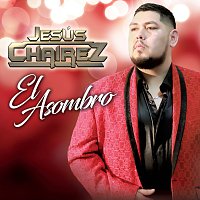 Jesús Chairez – El Asombro