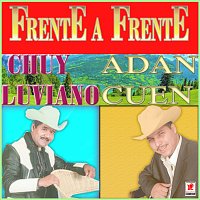 Chuy Luviano, Adán Cuen – Frente A Frente