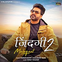 Pawan Singh, Vinay Vinayak – Zindagi 2 Mulaqaat