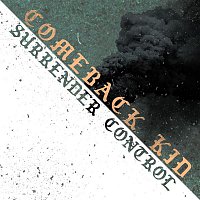 Comeback Kid – Surrender Control