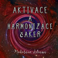 Meditace Liliana – Aktivace a harmonizace čaker