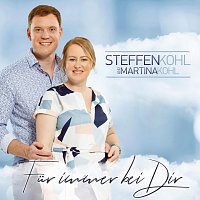 Steffen Kohl, Martina Kohl – Für immer bei Dir