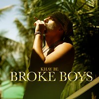 Khay Be, Destiny – Broke Boys