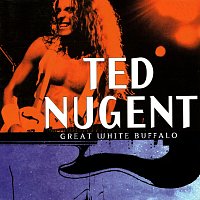 Ted Nugent – Great White Buffalo - Ted Nugent - Best