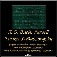 The Philadelphia Orchestra, Pittsburgh Symphony Orchestra – J. S. Bach, Purcell, Turina & Mussorgsky