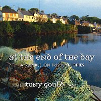Tony Gould – At The End Of The Day: A Ramble On Irish Melodies