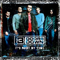 3 Doors Down – It's Not My Time