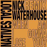 Local Natives – When Am I Gonna Lose You [Nick Waterhouse Dub Remix]