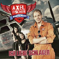 Axel Fischer – Ich liebe Schlager