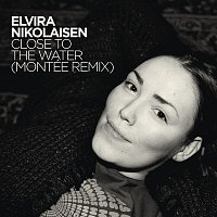 Elvira Nikolaisen – Close To the Water   (Montee Remix)