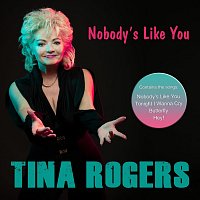 Tina Rogers – Nobody's Like You